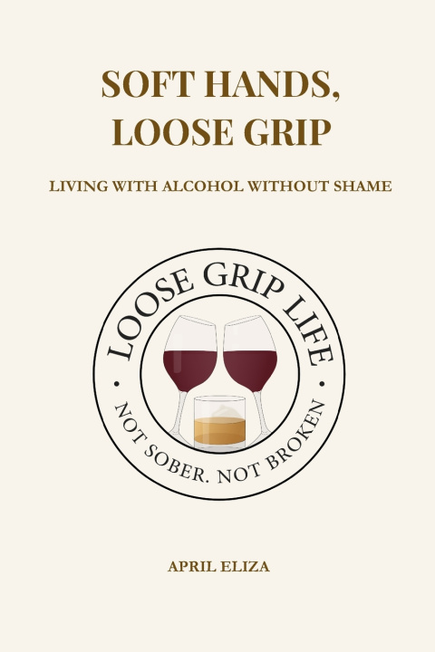Knjiga Soft Hands, Loose Grip April Eliza