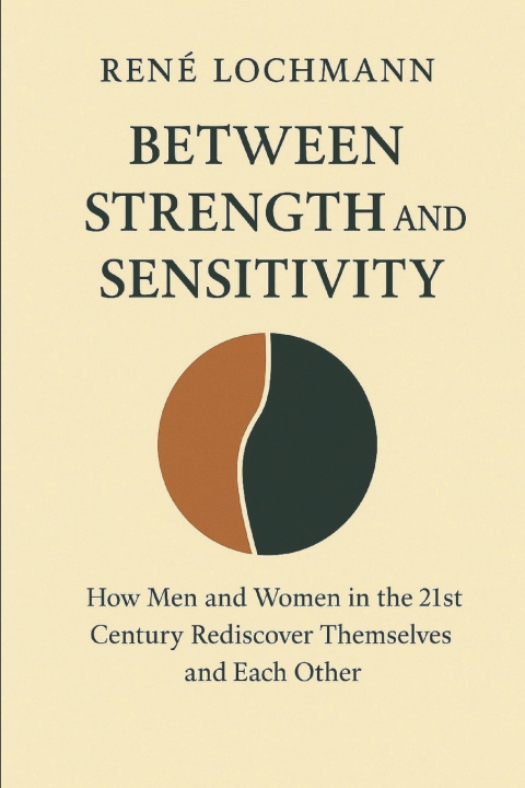Boek Between Strength and Sensitivity Rene Lochmann