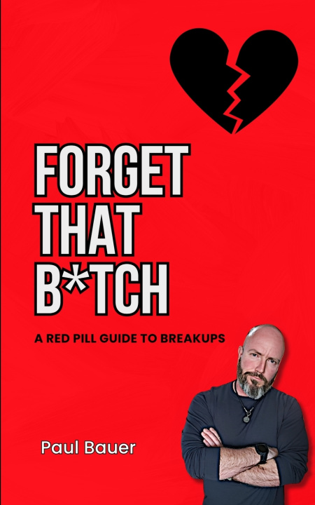 Kniha Forget That B*tch Paul Bauer
