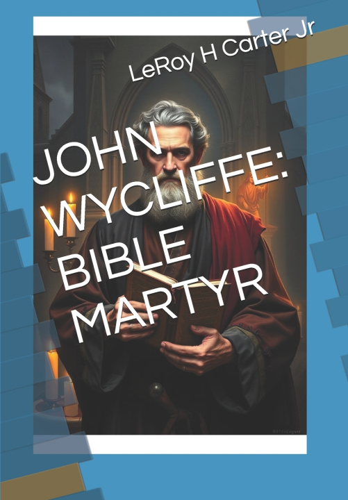 Kniha JOHN WYCLIFFE LeRoy H Carter Jr