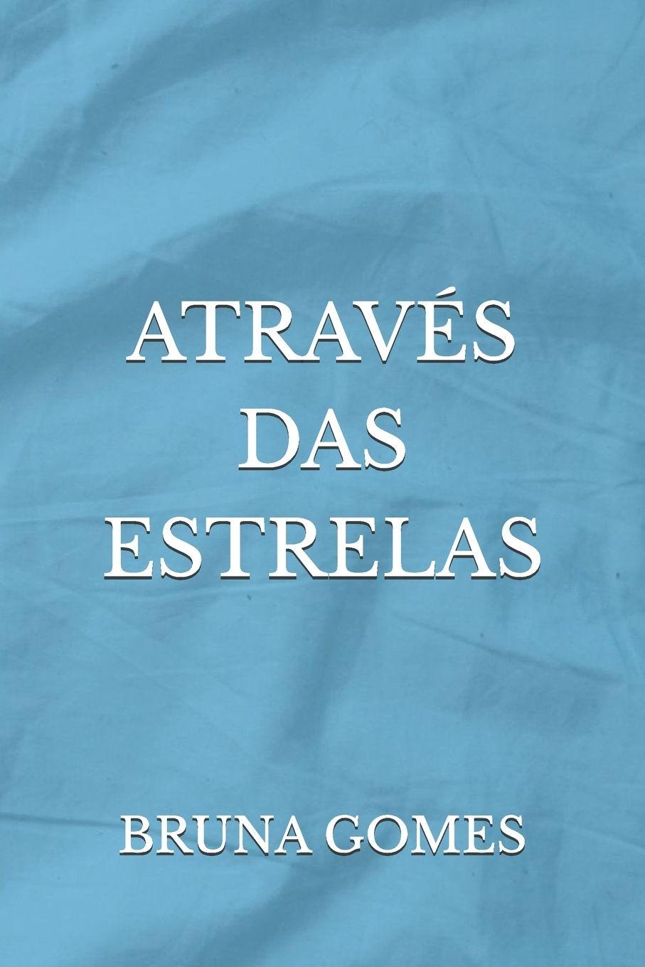 Buch ATRAVÉS DAS ESTRELAS BRUNA GOMES