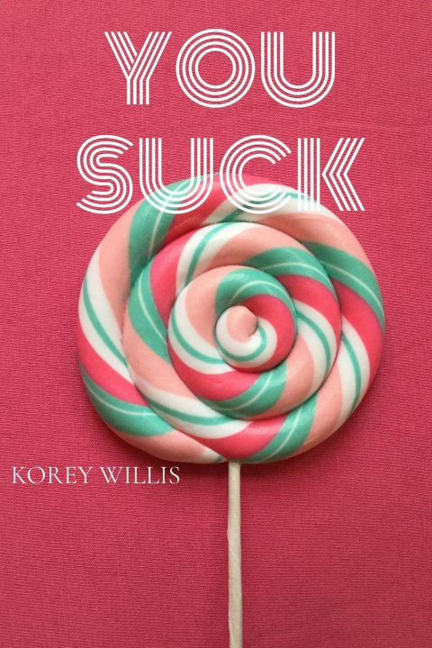 Kniha You Suck Korey Willis