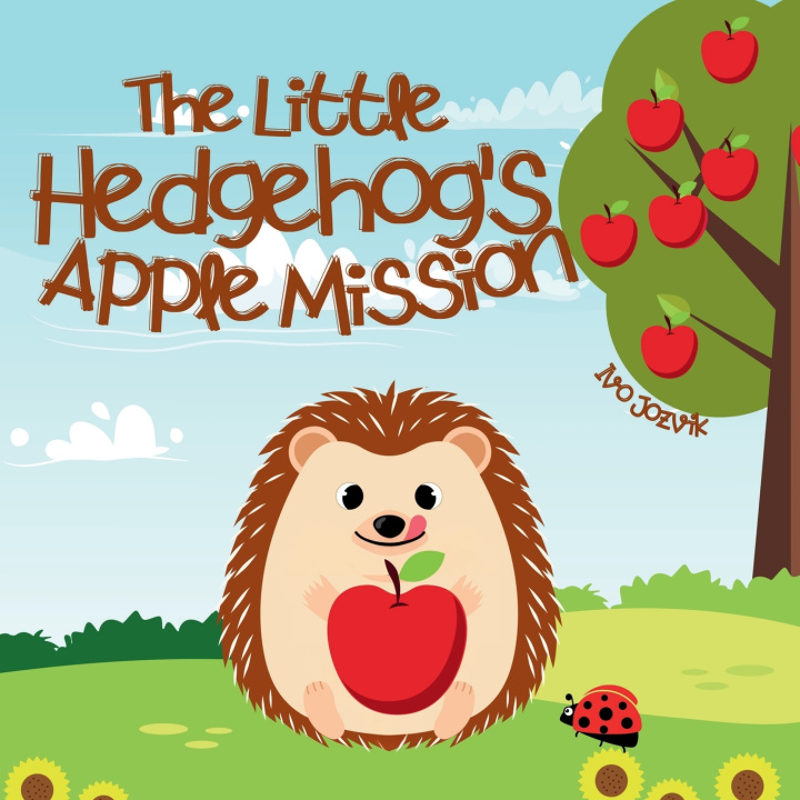 Knjiga The Little Hedgehog's Apple Mission Ivo Jozvik