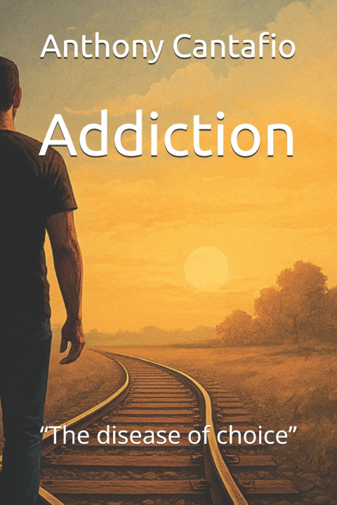 Knjiga Addiction Anthony L Cantafio
