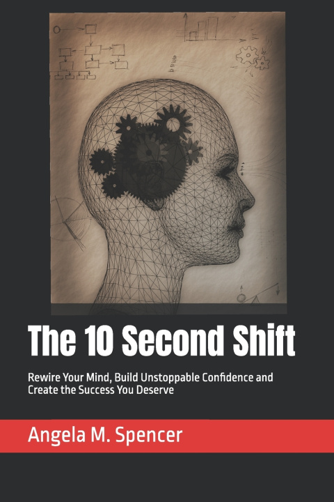 Kniha The 10 Second Shift Angela M. Spencer