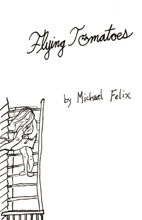 Kniha Flying Tomatoes Michael Felix