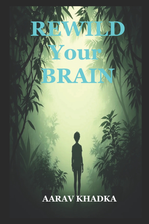 Kniha Rewild Your Brain AARAV KHADKA