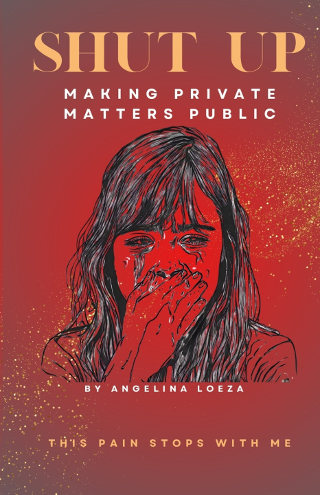 Könyv SHUT UP Angelina Loeza