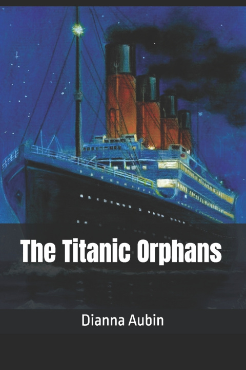Knjiga The Titanic Orphans Dianna Aubin