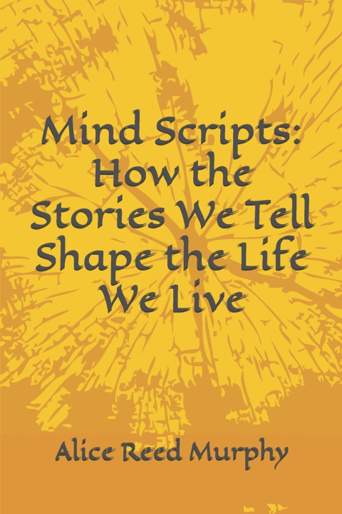 Könyv Mind Scripts Alice Reed Murphy