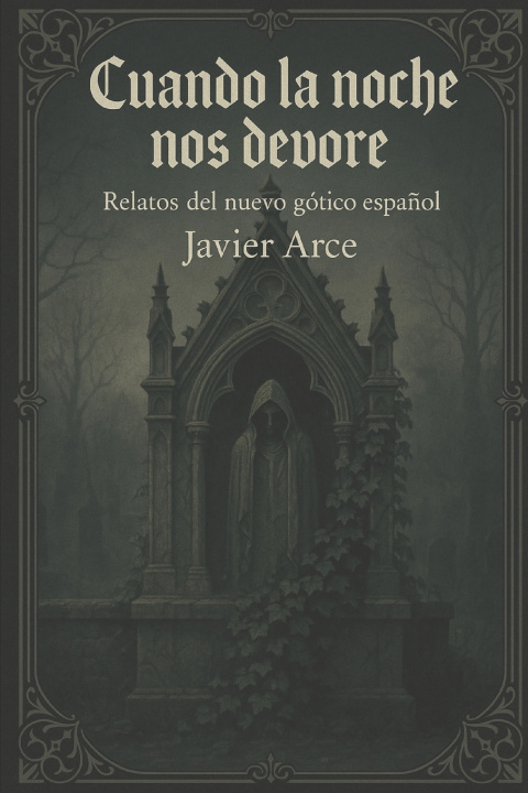Kniha Cuando la noche nos devore Javier Arce