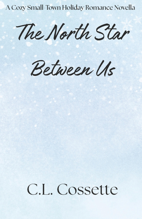 Book The North Star Between Us C.L. Cossette