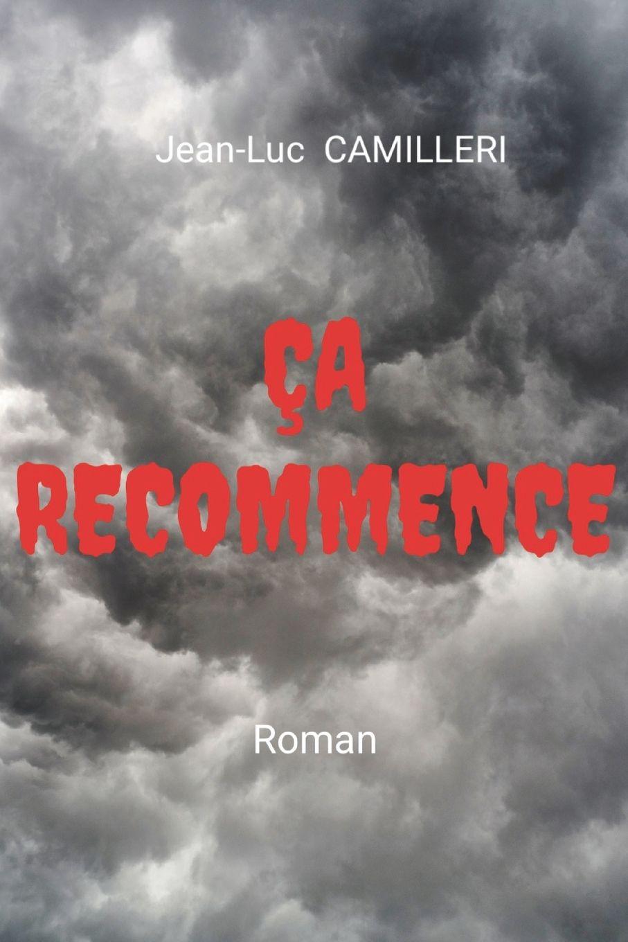 Knjiga ÇA RECOMMENCE Jean-Luc CAMILLERI