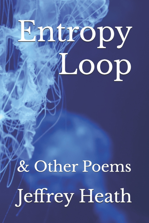 Könyv Entropy Loop Jeffrey Heath