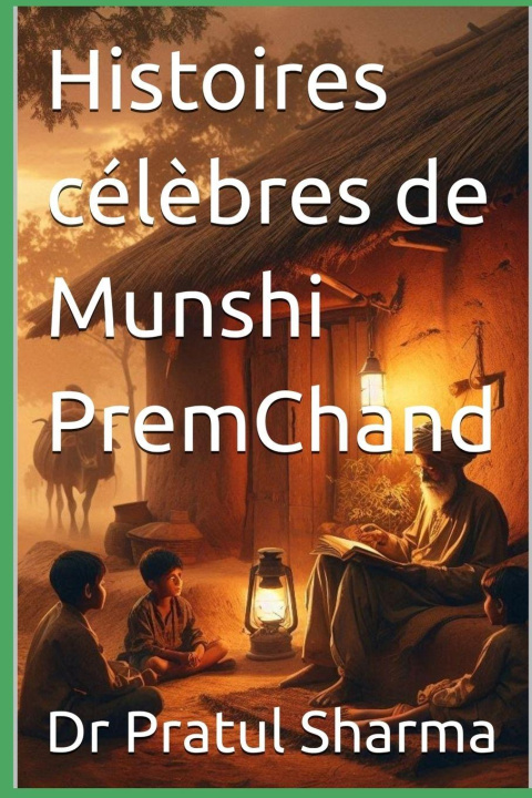 Knjiga Histoires célèbres de Munshi PremChand Dr Pratul Sharma