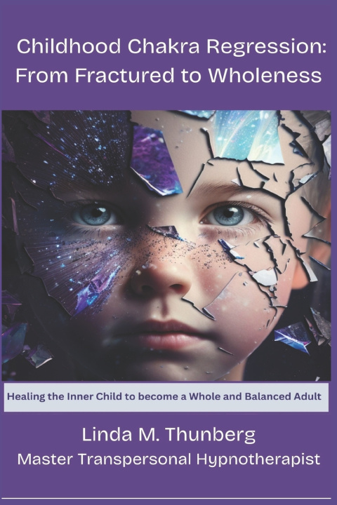 Kniha Childhood Chakra Regression Linda M Thunberg
