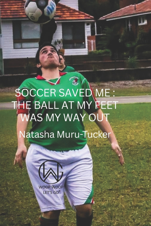Book Soccer Saved Me Natasha Muru-Tucker