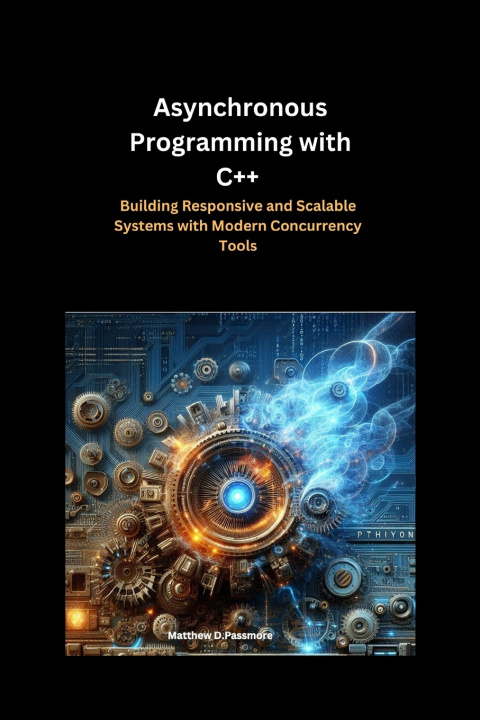 Knjiga Asynchronous Programming with C++ Matthew D. Passmore