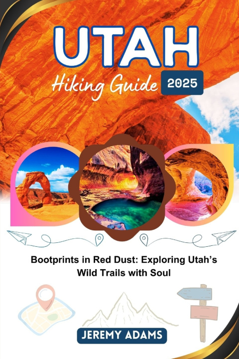 Kniha Utah Hiking Guide 2025 Jeremy Adams