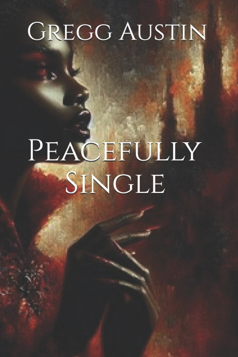 Kniha Peacefully Single Gregg Austin