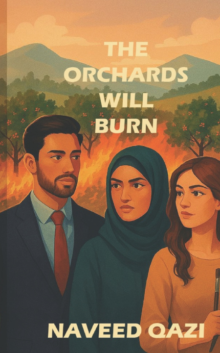 Kniha The Orchards Will Burn Naveed Qazi