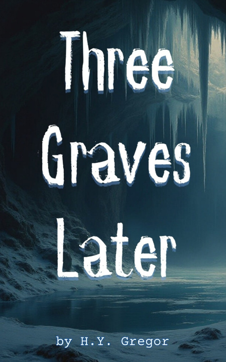 Kniha Three Graves Later H.Y. Gregor