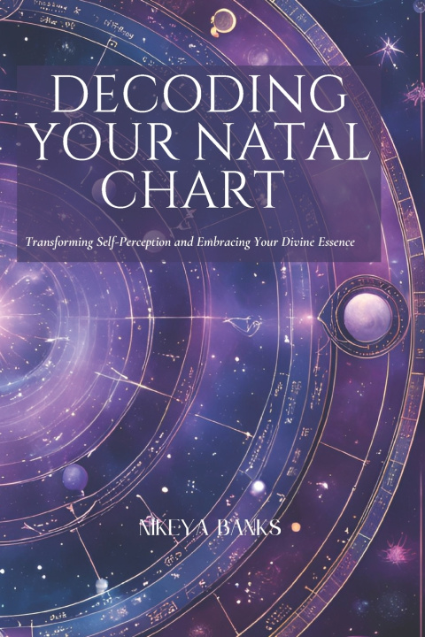 Könyv Decoding Your Natal Chart Nikeya Banks