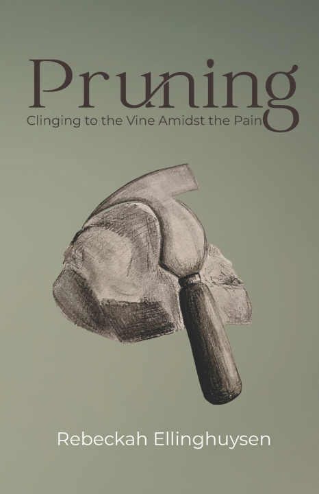Könyv Pruning Rebeckah Ellinghuysen