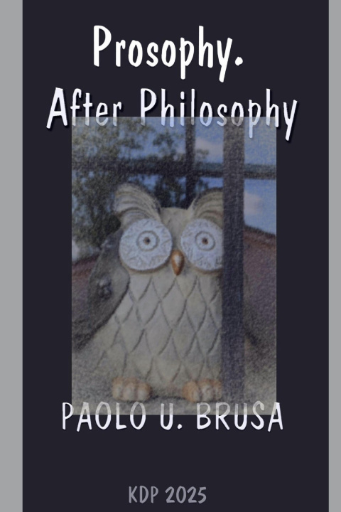 Book Prosophy. After Philosophy Paolo Ugo Brusa