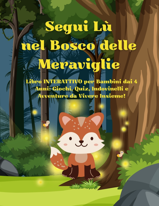 Knjiga Segui Lù nel Bosco delle Meraviglie Silvia Cortinovis