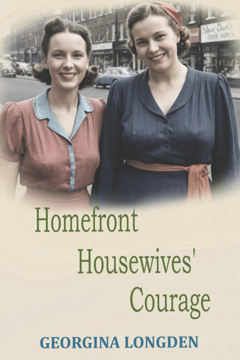 Kniha Homefront Housewives' Courage Georgina Longden
