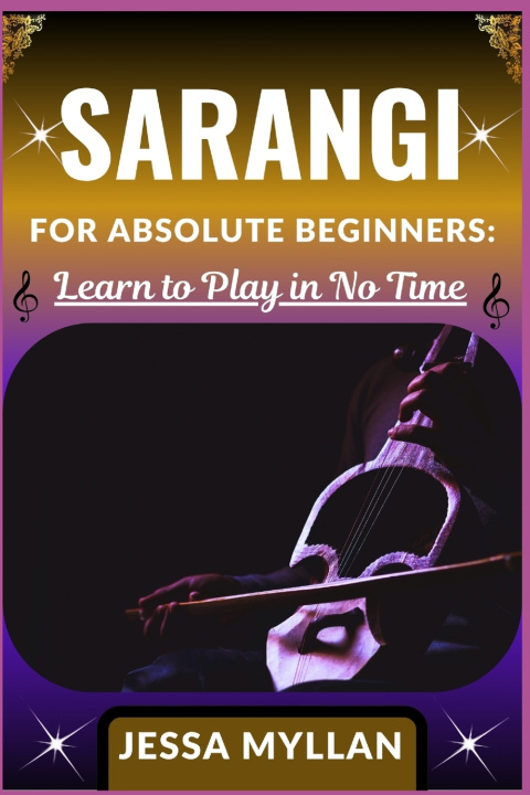 Book SARANGI FOR ABSOLUTE BEGINNERS JESSA MYLLAN