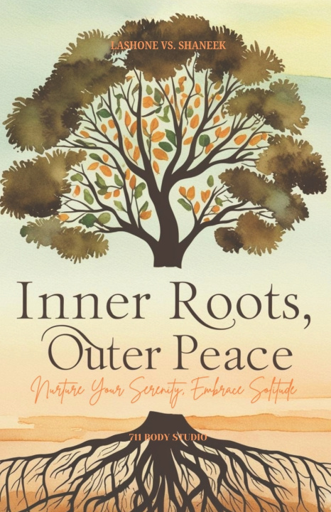 Kniha Inner Roots, Outer Peace 711 Body Studio