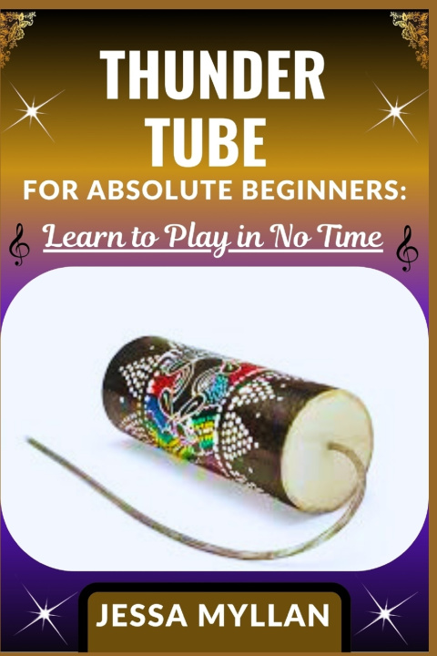 Knjiga THUNDER TUBE FOR ABSOLUTE BEGINNERS JESSA MYLLAN