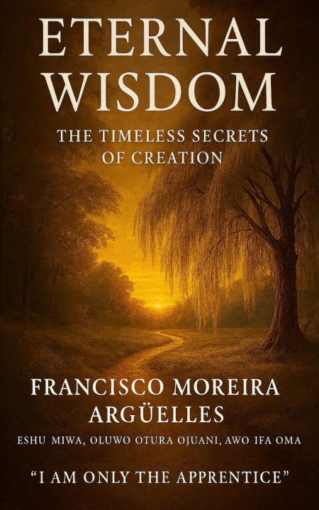 Knjiga Eternal Wisdom Francisco - Eshu Mi Moreira Argüelles