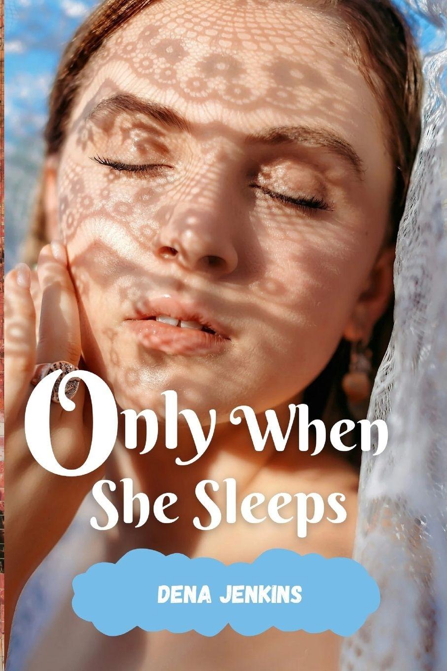 Kniha Only when she sleeps Dena Jenkins