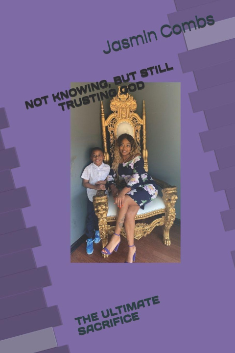 Kniha NOT KNOWING, BUT STILL TRUSTING GOD Jasmin Combs