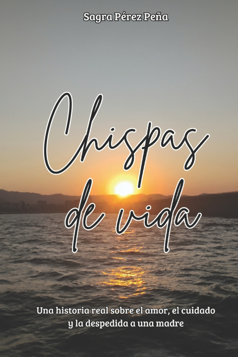 Knjiga Chispas de vida Sagra Pérez Peña