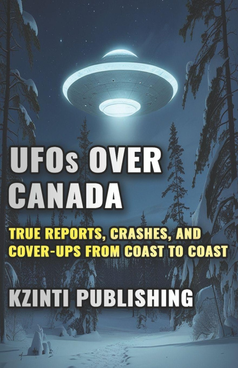 Book UFOs Over Canada Kzinti Publishing