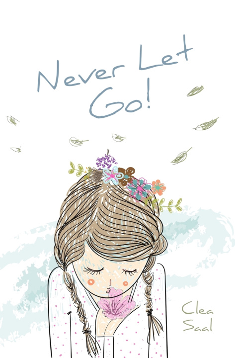 Book Never Let Go! Clea Saal