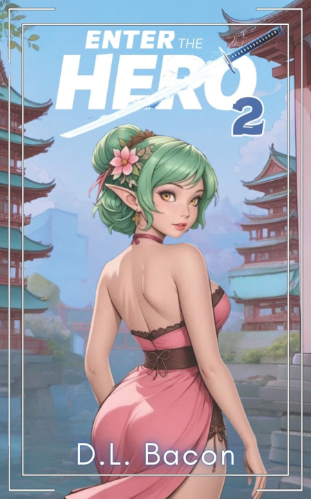Knjiga Enter the Hero 2 D.L. Bacon