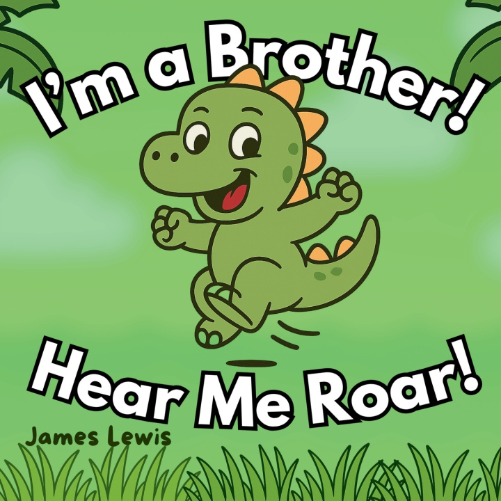 Książka I'm a Brother! Hear Me Roar! James Lewis