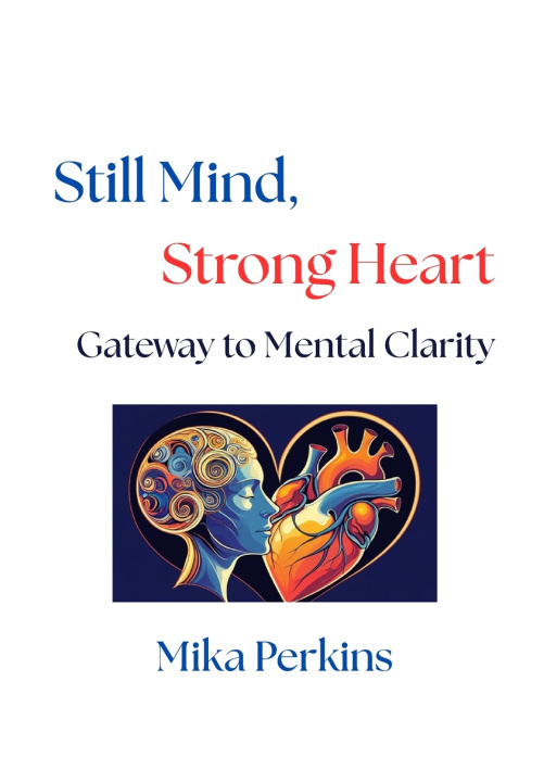 Knjiga Still Mind, Strong Heart Mika Perkins