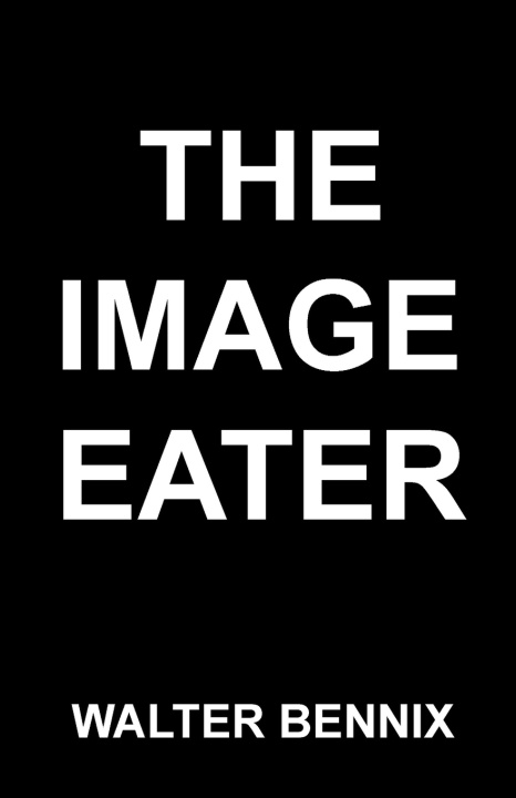 Könyv The Image Eater Walter Bennix