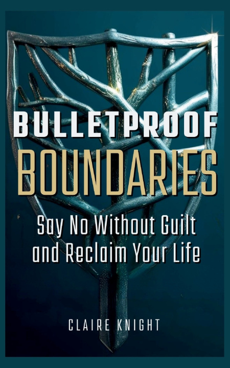 Kniha Bulletproof Boundaries Claire Knight