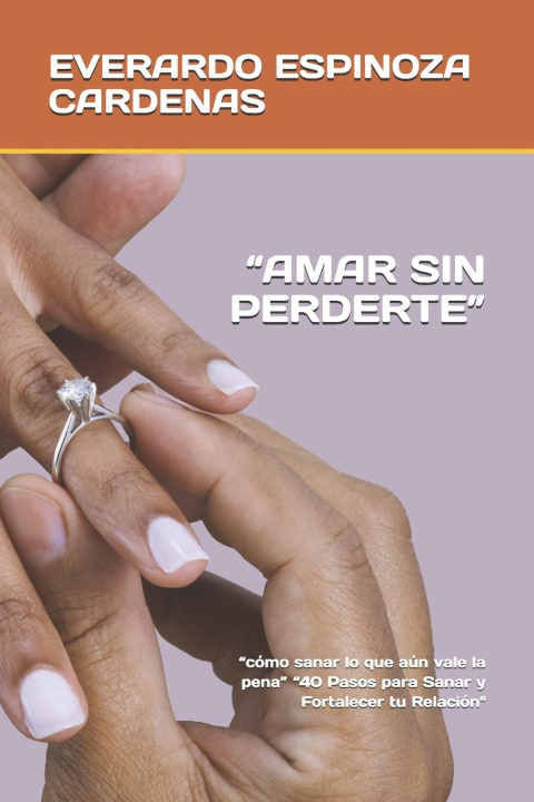 Kniha "AMAR SIN PERDERTE" CELIA ALEJANDRA ESPINOZA PRATT CO AUT