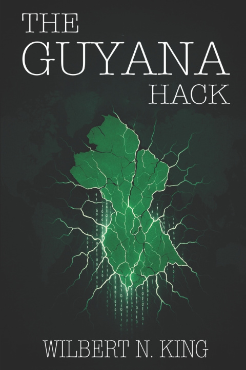 Könyv The GUYANA HACK Wilbert Nepleton King
