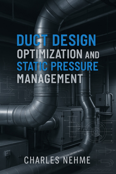 Kniha Duct Design Optimization and Static Pressure Management Charles Nehme