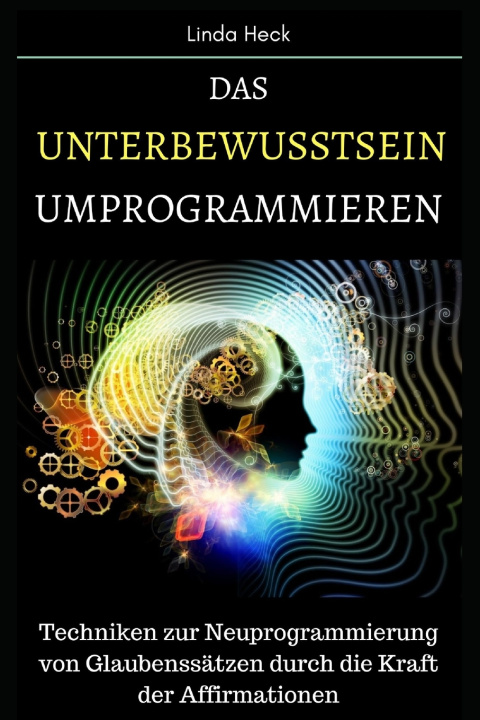 Kniha Das Unterbewusstsein umprogrammieren Linda Heck