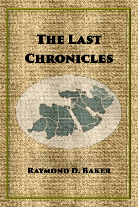 Kniha The Last Chronicles Raymond D. Baker